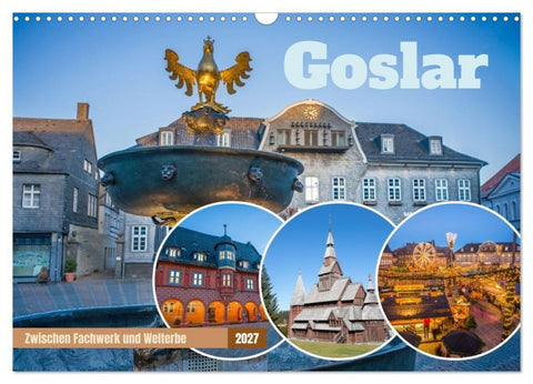 Goslar - Zwischen Fachwerk und Welterbe (Wandkalender 2027 DIN A3 quer), CALVENDO Monatskalender