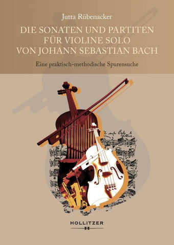 Die Sonaten und Partiten für Violine solo von Johann Sebastian Bach