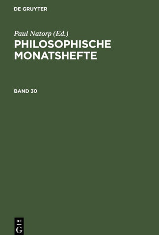 Philosophische Monatshefte. Band 30
