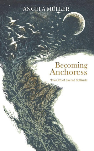Becoming Anchoress