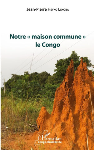 Notre ' maison commune ' le Congo