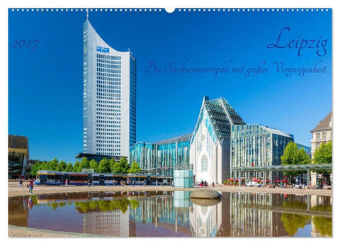 Leipzig Die Sachsenmetropole mit großer Vergangenheit (Wandkalender 2027 DIN A2 quer), CALVENDO Monatskalender