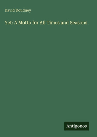 Yet: A Motto for All Times and Seasons