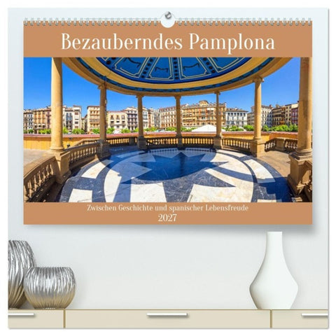 Bezauberndes Pamplona (hochwertiger Premium Wandkalender 2027 DIN A2 quer), Kunstdruck in Hochglanz