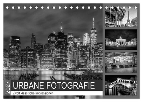 URBANE FOTOGRAFIE Zwölf klassische Impressionen (Tischkalender 2027 DIN A5 quer), CALVENDO Monatskalender