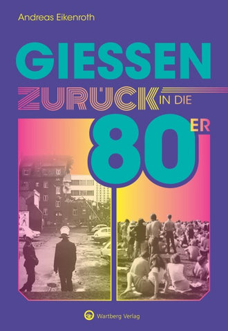 Gießen - Zurück in die 80er