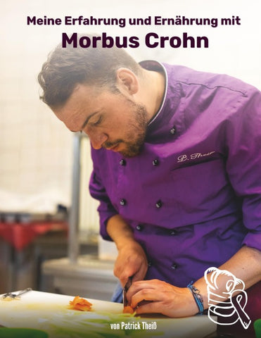 Meine Erfahrungen und Ernährung mit Morbus Crohn