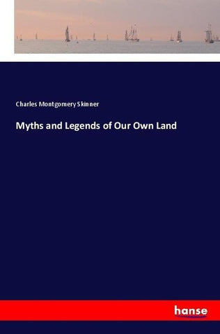 Myths and Legends of Our Own Land
