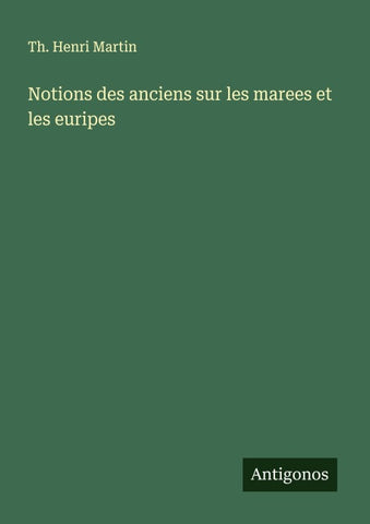 Notions des anciens sur les marees et les euripes