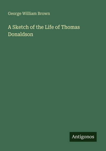 A Sketch of the Life of Thomas Donaldson
