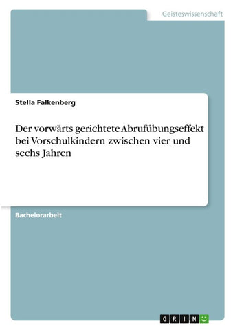 Der vorwärts gerichtete Abrufübungseffekt bei Vorschulkindern zwischen vier und sechs Jahren