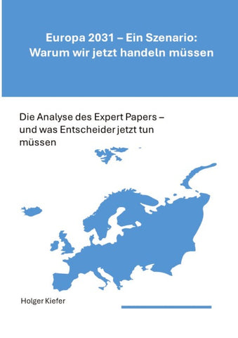 Europa 2031 - Ein Szenario: Warum wir jetzt handeln müssen