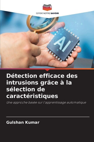 Détection efficace des intrusions grâce à la sélection de caractéristiques