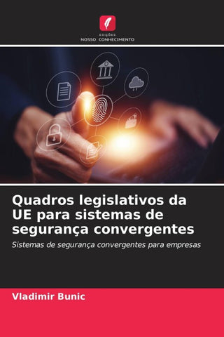 Quadros legislativos da UE para sistemas de segurança convergentes