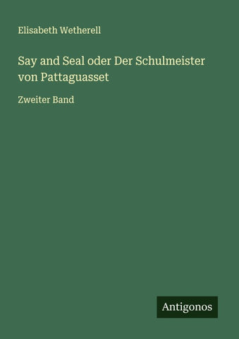 Say and Seal oder Der Schulmeister von Pattaguasset