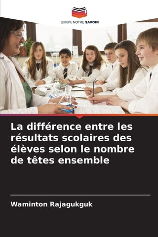 La différence entre les résultats scolaires des élèves selon le nombre de têtes ensemble