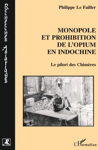 MONOPOLE ET PROHIBITION DE L'OPIUM EN INDOCHINE