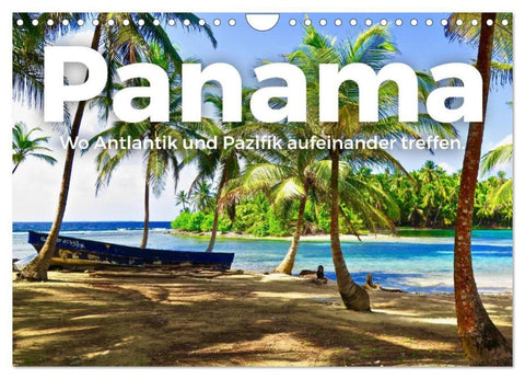 Panama - Wo Atlantik und Pazifik aufeinander treffen. (Wandkalender 2027 DIN A4 quer), CALVENDO Monatskalender