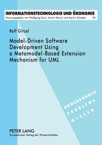 Model-Driven Software Development Using a Metamodel-Based Extension Mechanism for UML