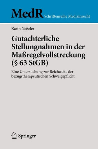 Gutachterliche Stellungnahmen in der Maßregelvollstreckung (§ 63 StGB)