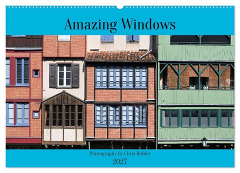 Amazing Windows (Wall Calendar 2027 DIN A2 landscape), CALVENDO 12 Month Wall Calendar