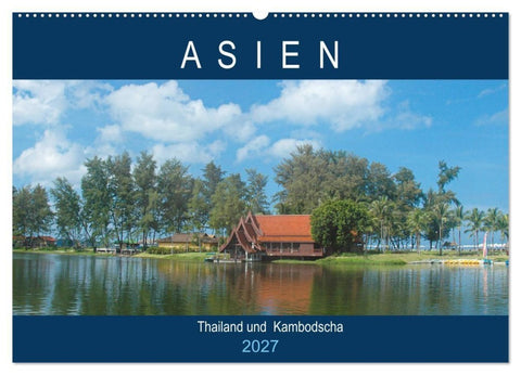Asien - Thailand und Kambodscha (Wandkalender 2027 DIN A2 quer), CALVENDO Monatskalender
