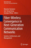 Fiber-Wireless Convergence in Next-Generation Communication Networks