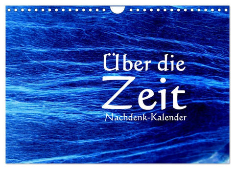 Über die Zeit - Nachdenk-Kalender (Wandkalender 2026 DIN A4 quer), CALVENDO Monatskalender