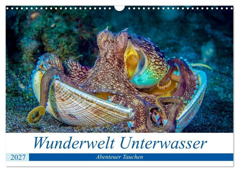 Wunderwelt Unterwasser (Wandkalender 2027 DIN A3 quer), CALVENDO Monatskalender