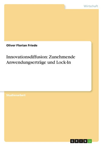 Innovationsdiffusion: Zunehmende Anwendungserträge und Lock-In