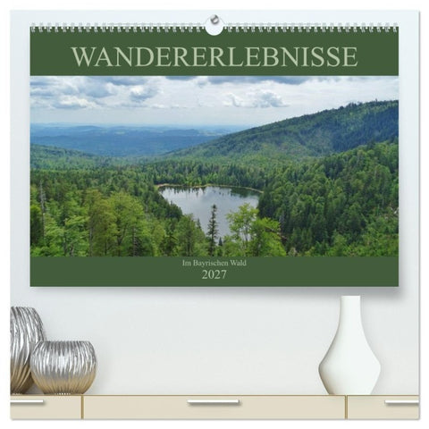 Wandererlebnisse im Bayrischen Wald (hochwertiger Premium Wandkalender 2027 DIN A2 quer), Kunstdruck in Hochglanz