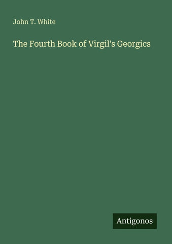 The Fourth Book of Virgil's Georgics