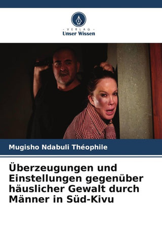 Überzeugungen und Einstellungen gegenüber häuslicher Gewalt durch Männer in Süd-Kivu
