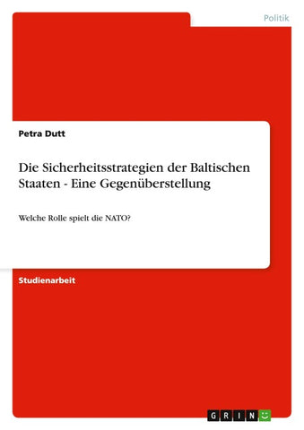 Die Sicherheitsstrategien der Baltischen Staaten - Eine Gegenüberstellung