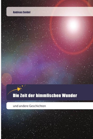Die Zeit der himmlischen Wunder