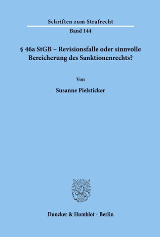 § 46a StGB - Revisionsfalle oder sinnvolle Bereicherung des Sanktionenrechts?