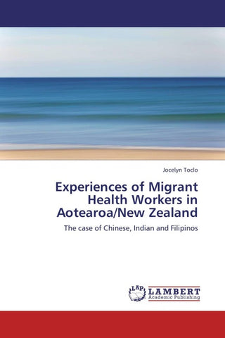 Experiences of Migrant Health Workers in Aotearoa/New Zealand