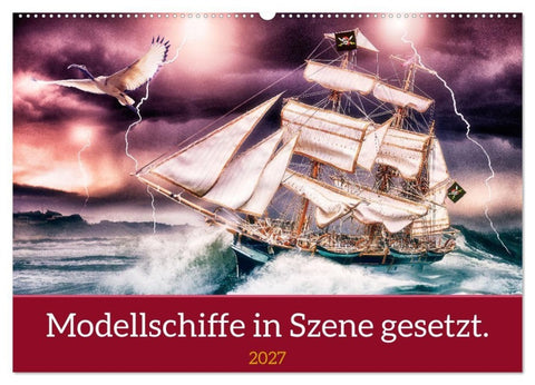 Modellschiffe in Szene gesetzt. (Wandkalender 2027 DIN A2 quer), CALVENDO Monatskalender