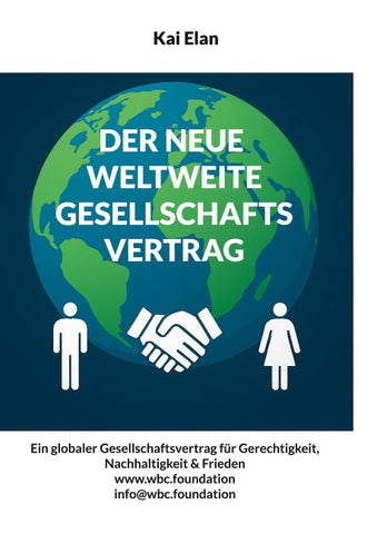 DER NEUE WELTWEITE GESELLSCHAFTSVERTRAG
