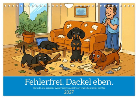 Fehlerfrei. Dackel eben. (Wandkalender 2027 DIN A4 quer), CALVENDO Monatskalender
