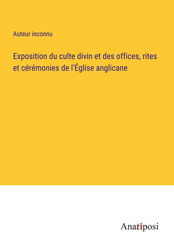 Exposition du culte divin et des offices, rites et cérémonies de l'Église anglicane