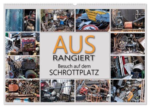 Ausrangiert Besuch auf dem Schrottplatz (Wandkalender 2027 DIN A2 quer), CALVENDO Monatskalender