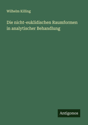 Die nicht-euklidischen Raumformen in analytischer Behandlung
