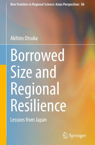 Borrowed Size and Regional Resilience