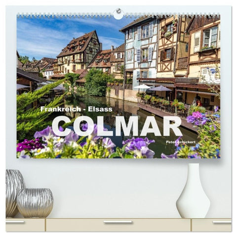 Frankreich - Elsass - Colmar (hochwertiger Premium Wandkalender 2027 DIN A2 quer), Kunstdruck in Hochglanz