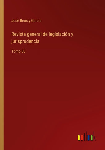 Revista general de legislación y jurisprudencia
