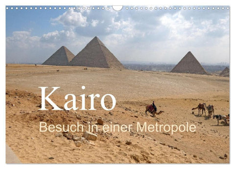 Kairo - Besuch in einer Metropole (Wandkalender 2027 DIN A3 quer), CALVENDO Monatskalender