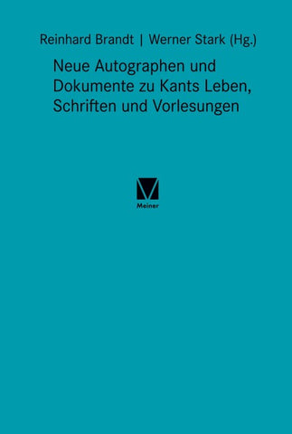 Neue Autographen und Dokumente zu Kants Leben, Schriften und Vorlesungen