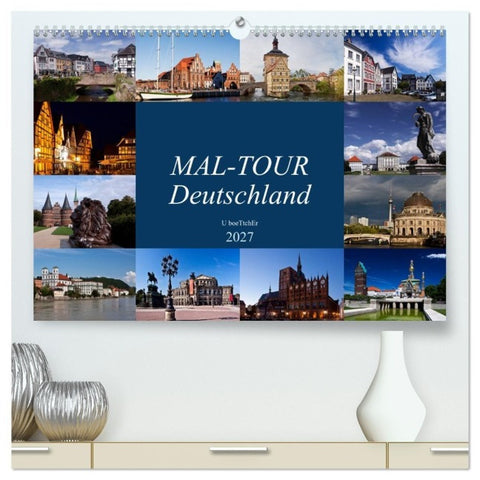 MAL-TOUR Deutschland (hochwertiger Premium Wandkalender 2027 DIN A2 quer), Kunstdruck in Hochglanz