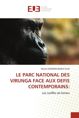 LE PARC NATIONAL DES VIRUNGA FACE AUX DEFIS CONTEMPORAINS: